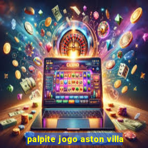 palpite jogo aston villa